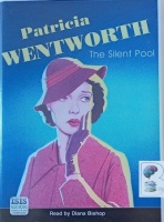 The Silent Pool written by Patricia Wentworth performed by Diana Bishop on Cassette (Unabridged)